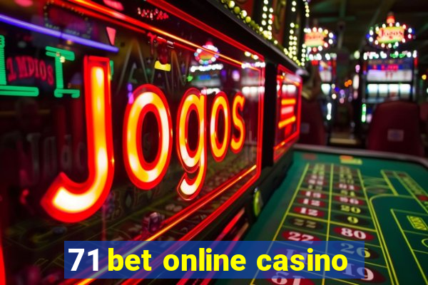 71 bet online casino